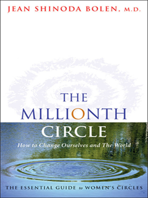 Title details for The Millionth Circle by Jean Shinoda Bolen - Available